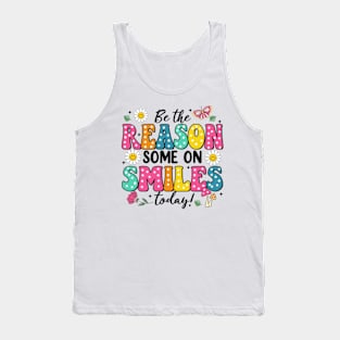 Be The Reason Someone Smiles Today, Mental Health, Positive Quotes Tank Top